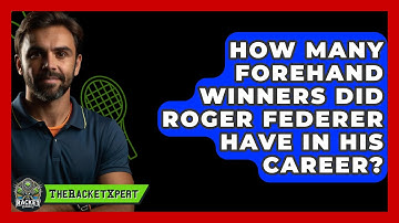 How Many Forehand Winners Did Roger Federer Have In His Career? - The Racket Xpert