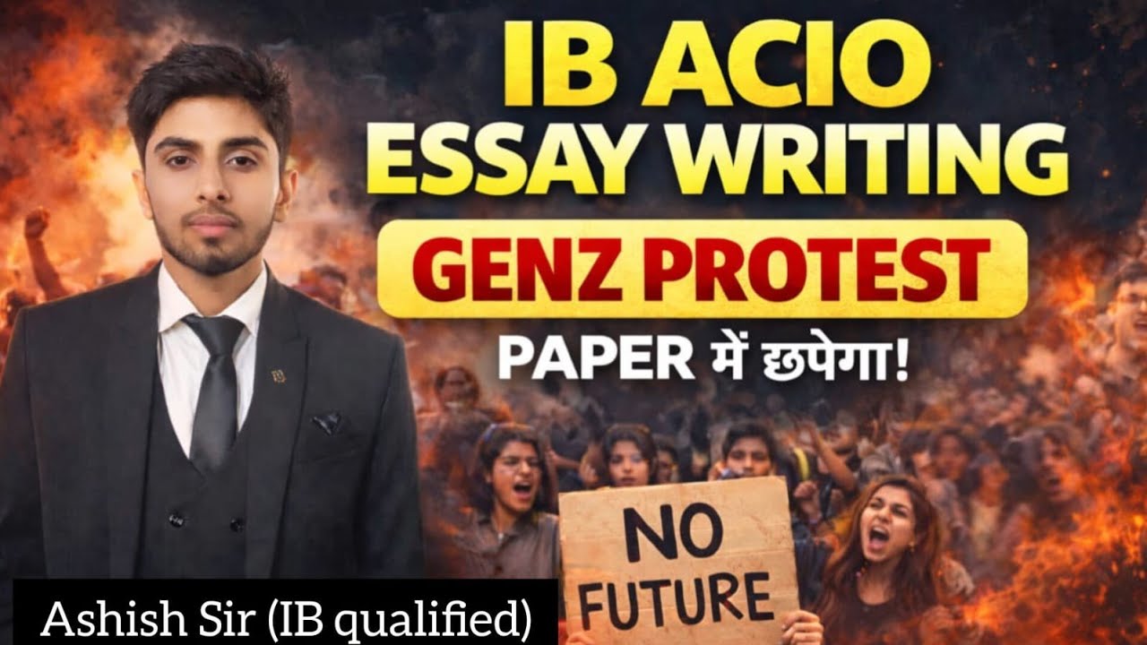 IB ACIO ESSAY WRITING ON GENZ PROTEST! IMP FOR SA PASSAGE ALSO! PAPER में जरूर आएगा! READ IT 