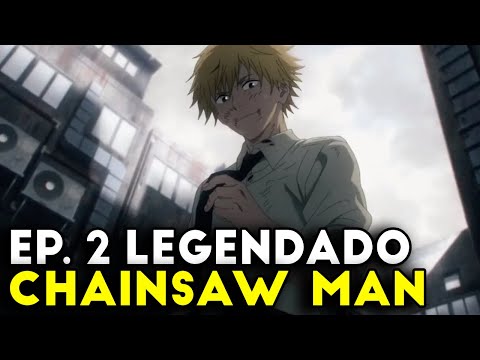 CHAINSAW MAN EP 04 LEGENDADO PT-BR - DATA E HORA, ONDE ASSISTIR