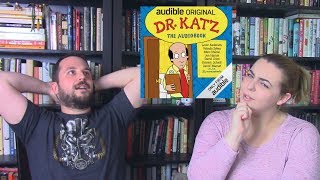 Dr. Katz: The Audiobook - A Review \& Discussion with my Husband