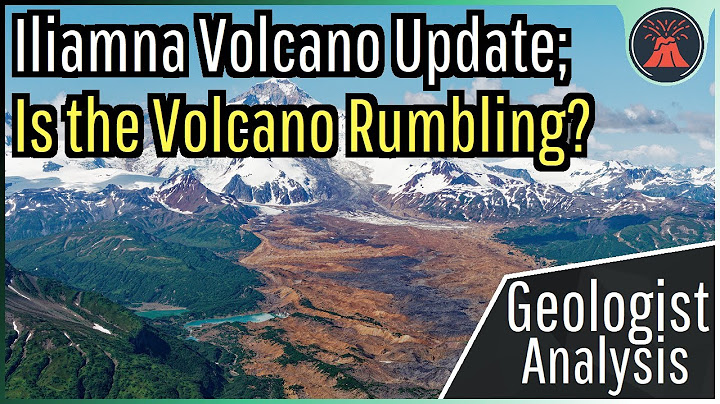 Iliamna Volcano Update; Is the Volcano Rumbling? Geologist Analysis
