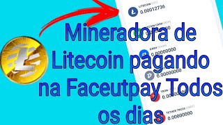 Mineradora de Litecoin pagando na Faceutpay Todos os dias.