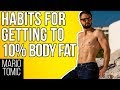 Getting To 10% Body Fat (My Favorite Habits)