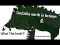 Godzilla earth is broken 2 