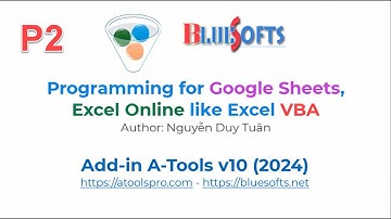 Hướng dẫn lập trình cho Google Sheets và Excel Online giống như Excel VBA - Phần 02