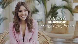 Acasa Design Story - Designing my Home