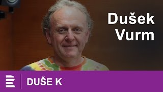 Duše K: rozhovor Jaroslava Duška se spisovatelem Bohumilem Vurmem