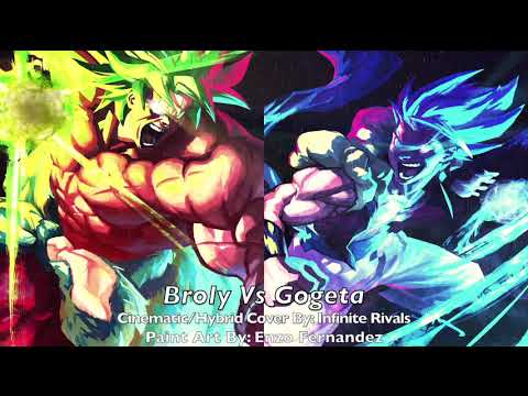 Dragon Ball Super Movie Broly Vs Gogeta Theme Cinematic Hybrid Cover By Infinite Rivals