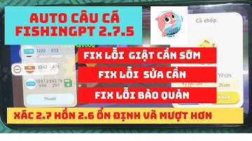PLAY TOGETHER | CẬP NHẬT AUTO CÂU CÁ FISHING PT 2.7.5 FIX LỖI GIẬT CÁ SỚM, LỖI SỬA CẦN, LỖI BẢO QUẢN