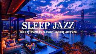 Beautiful Piano Jazz Music • Sleep Music, Fall Asleep, Relaxing Jazz Instrumental Music