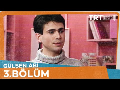 Gülşen Abi 3. Bölüm