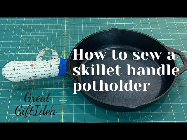 Hot Pan or Skillet Handle Cover - kitchen sewing series