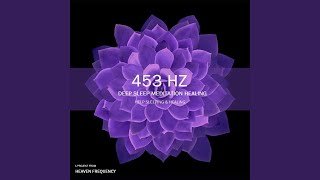 453 Hz Deep Sleep Meditation Healing