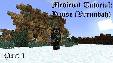Minecraft: Tutorial - Medieval House #1 (Verundah) Part 1
