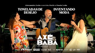 Video thumbnail of "TONELADAS DE DESEJO / INVENTANDO MODA - Alexandre Leão, Petit e Paula Leão - Axé, Babá 18 anos"