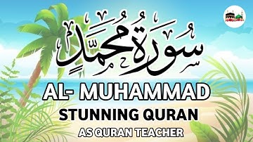 Surah Muhammad سورة محمد | Relaxing Heart Touching Voice | Yafoor tv | Episode 0114