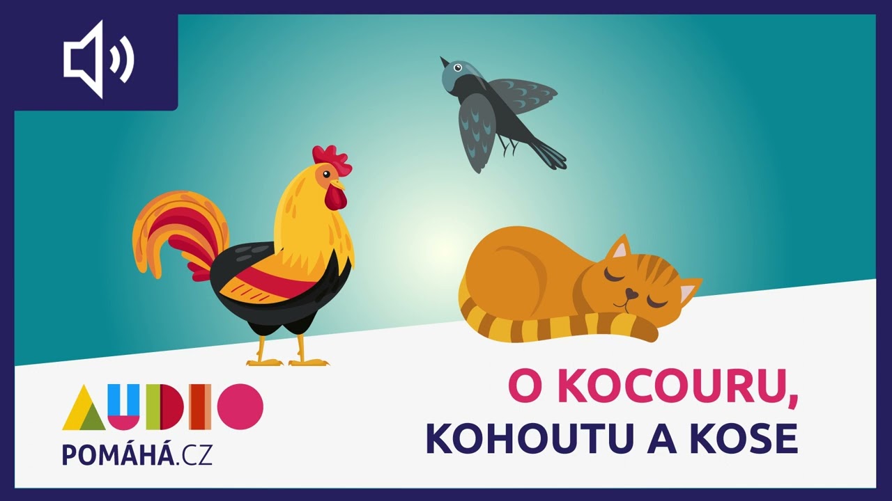 O KOCOURU, KOHOUTU A KOSE (audiopohádka)