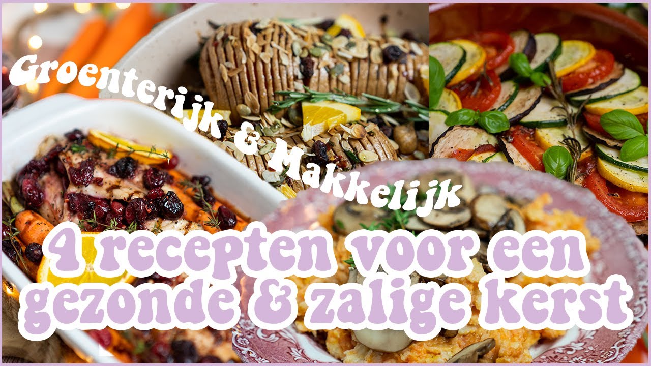 4 Makkelijke Recepten voor een Gezond & Zalig Kerstmenu