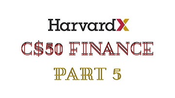 HarvardX CS50: Finance - Part 5