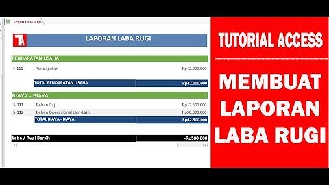 Tutorial Access Cara Membuat Laporan Keuangan Part 8/15 Membuat Laporan Laba Rugi