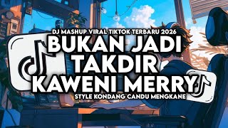 Download lagu DJ BUKAN JADI TAKDIR X KAWENI MERRY THAILAND EDIT STYLE KONDANG CANDU MENGKANE VIRAL TERBARU 2026