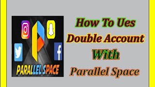How To Ues Double Accounts With Parallel Space screenshot 4