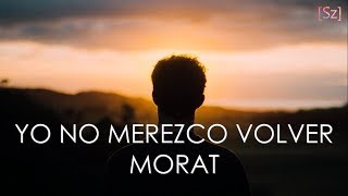 Morat - Yo No Merezco Volver (Letra) chords