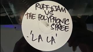 LA LA BY RUFF+JAM VS.THE POLYPHONIC SPREE