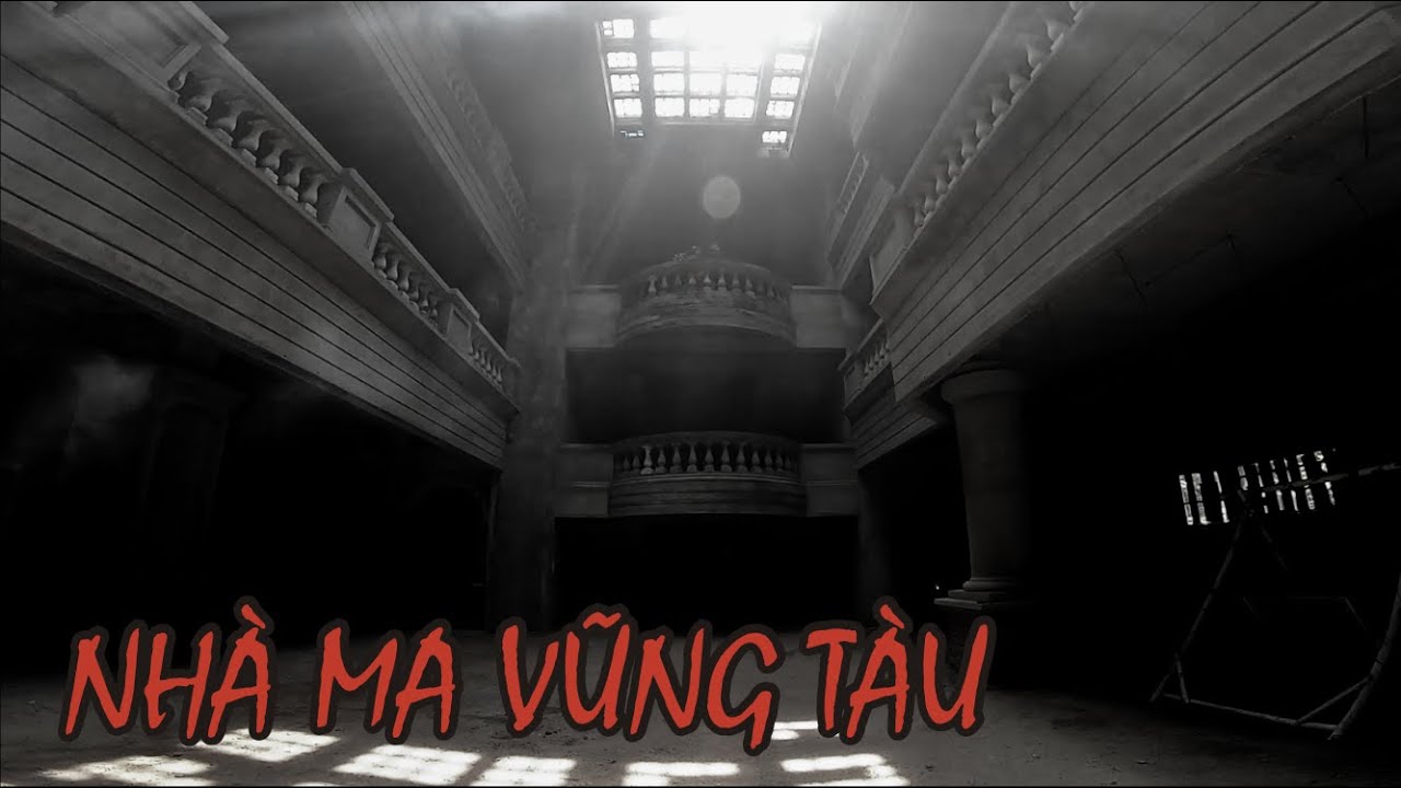 Khám phá ngôi nhà ma rùng rợn tại vũng tàu | Quang Thành Vlogs - YouTube