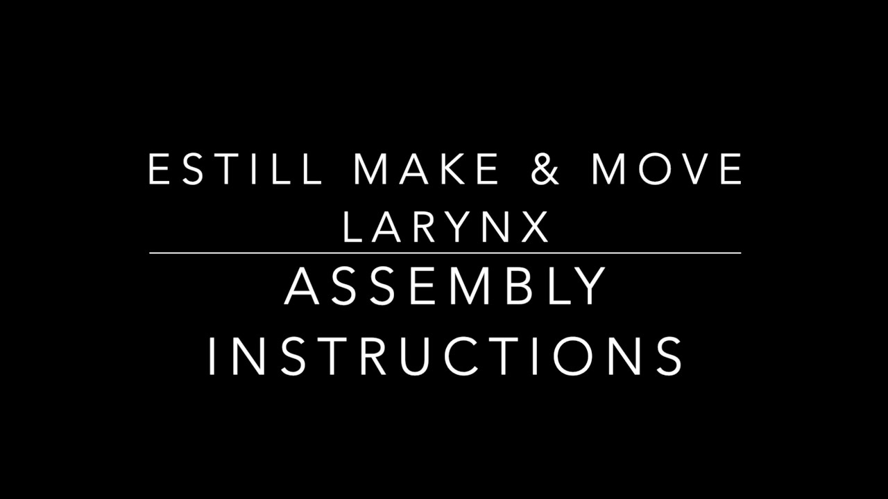 Estill Make & Move Larynx Assembly Instructions YouTube