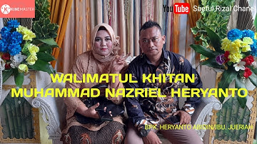 VIDEO SHOOTING | ACARA HAJATAN WALIMATUL KHITAN " NAZRIEL " KEL.BPK. HERYANTO ABIDIN / IBU JUERIAH
