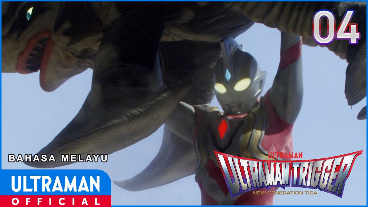 ULTRAMAN TRIGGER: NEW GENERATION TIGA Episode 04 "Demi Senyuman" | Bahasa Melayu