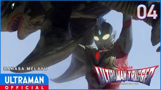 ULTRAMAN TRIGGER: NEW GENERATION TIGA Episode 04 