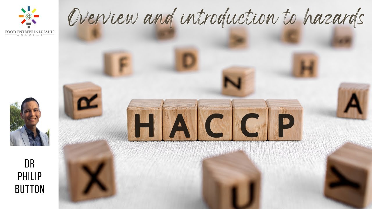 HACCP Part 1: Overview and introduction to hazards
