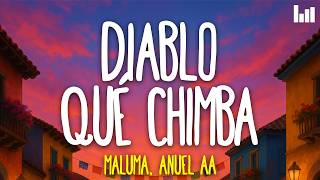 Maluma, Anuel AA - Diablo, Qué Chimba (Letra/Lyrics)