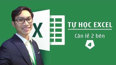 Tự Học Excel | #4 Căn lề 2 bên trong Excel