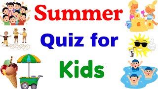 Summer Quiz Questions for Kids | General Knowledge Quiz | Quiz for Kids | Kids Educational Quiz| GK