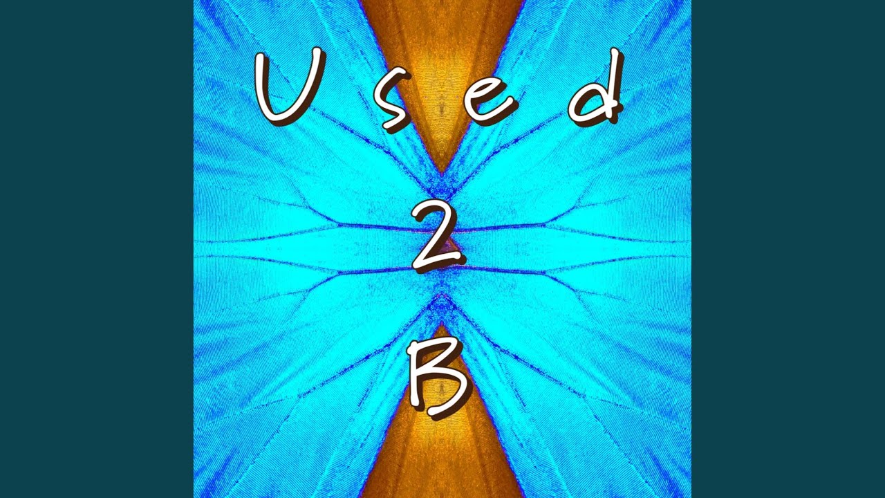 Watch Used 2 B on YouTube Watch Used 2 B on YouTube