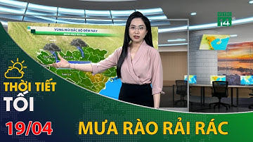 Thời tiết tối và đêm 21/04/2022: Vùng núi Bắc Bộ đêm nay mưa rào rải rác | VTC14