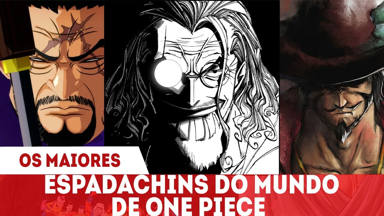 OS 10 ESPADACHINS MAIS PODEROSOS DE ONE PIECE