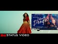 Chhor Denge Status Video Parampara Tandon | Sachet-Parampara | Nora Fatehi | Ehan Bhat | 2021 song