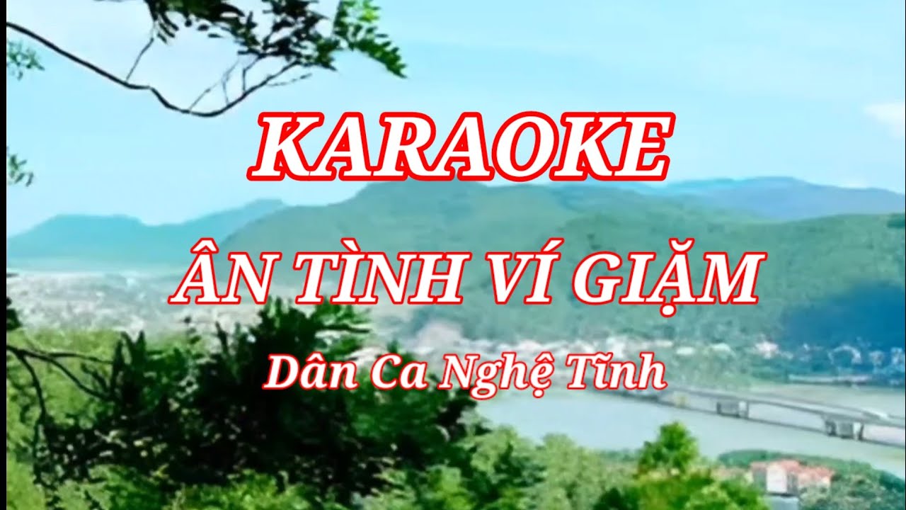 Karaoke ÂN TÌNH VÍ GIẶM - Dân ca Nghệ Tĩnh (Văn Sang - Thùy Diễm)