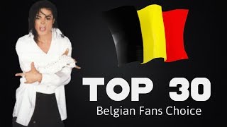 TOP 30 Michael Jackson's songs (Belgian Fans Choice)