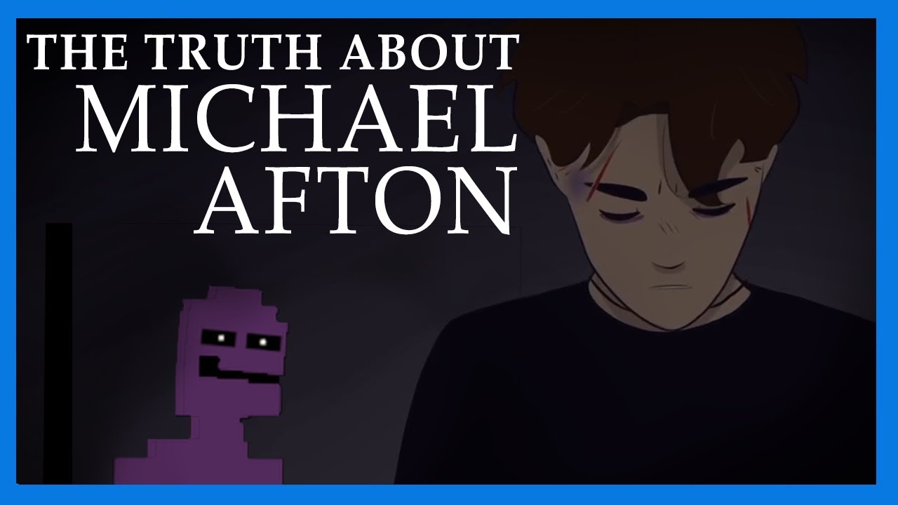 The Truth about Michael Afton - YouTube