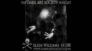 Allen Williams- Ep. 188 The Dark Art Society Podcast with Chet Zar screenshot 4