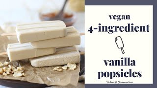 4-INGREDIENT VEGAN VANILLA POPSICLES - oil-free, soy-free, gluten-free | Valises &amp; Gourmandises