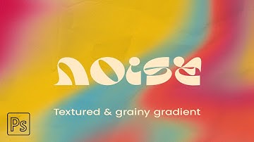 How To Create A Grainy Gradient Background In Photoshop ✿