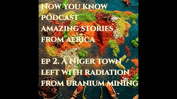 A Niger town left with radiation from Uranium mining