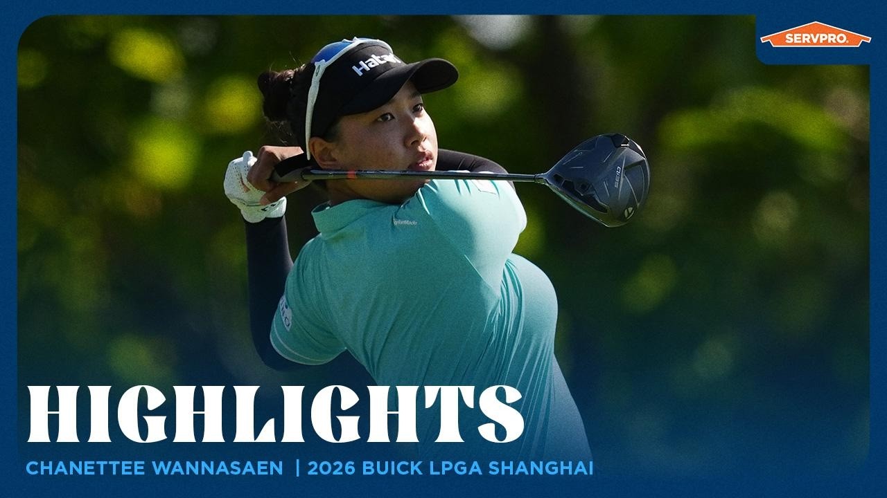 Chanettee Wannasaen Highlights | 2026 Buick LPGA Shanghai Round 1