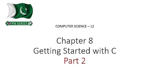 Lecture 2, Chapter 8 - Getting started with C, Part 2, 2nd year, Computer Science